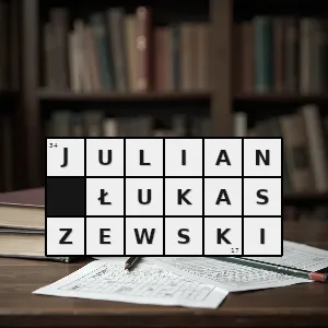 Hasło krzyżówkowe komisarz rządu narodowego na zabór pruski 1836 1906 - julian łukaszewski – rozwiązanie, synonimy, podpowiedzi i definicje krzyżówkowe